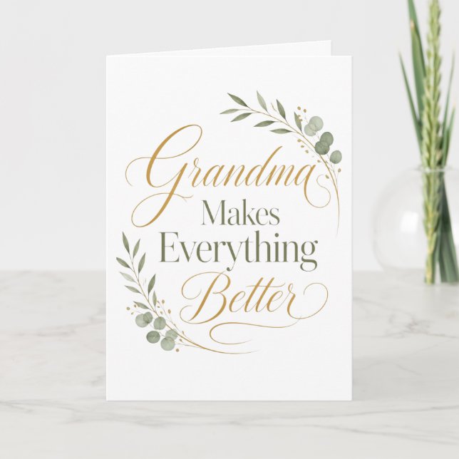 Grandma Makes Everything Better Card (Front)