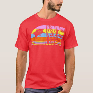 Grandma Mom And Fishing Legend, Grandma Fishing Wo T-Shirt