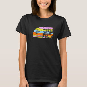 Grandma Mom And Quilting Legend, Sewing Women Quil T-Shirt