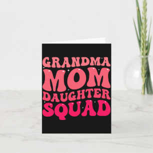Grandma Mom Daughter Squad Matching Family Card
