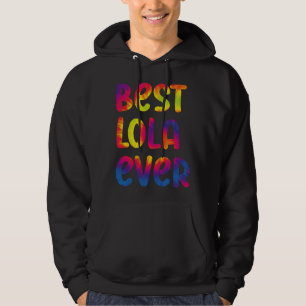 Grandma Mothers Day Best Lola Ever Tie Dye Hoodie