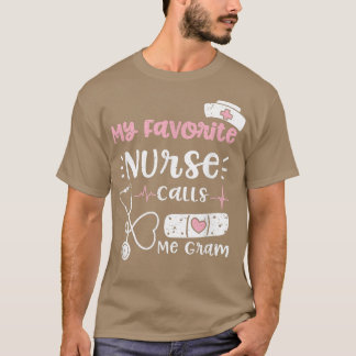 Grandma My Favorite Nurse Calls Me Gram - Nurse Sa T-Shirt