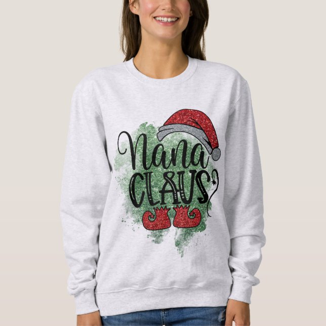 Grandma Nana Clause Christmas Santa Clause Sweatshirt (Front)