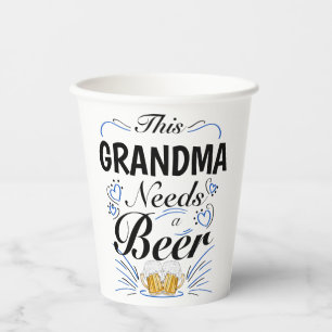 Grandma Needs Beer, Funny Quote Grandma Party Paper Cups