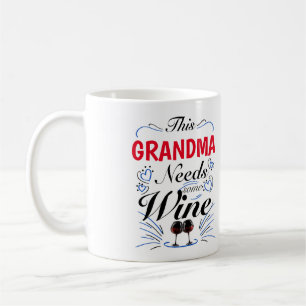 Grandma Needs Wine, Funny Nana Quote Coffee Mug