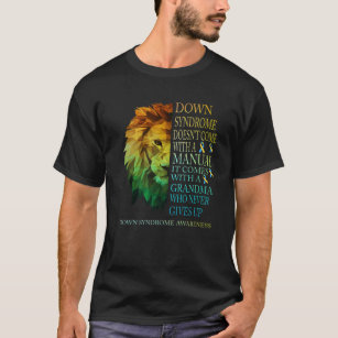 Grandma Never Gives Up Lion Down Syndrome T21 T-Shirt