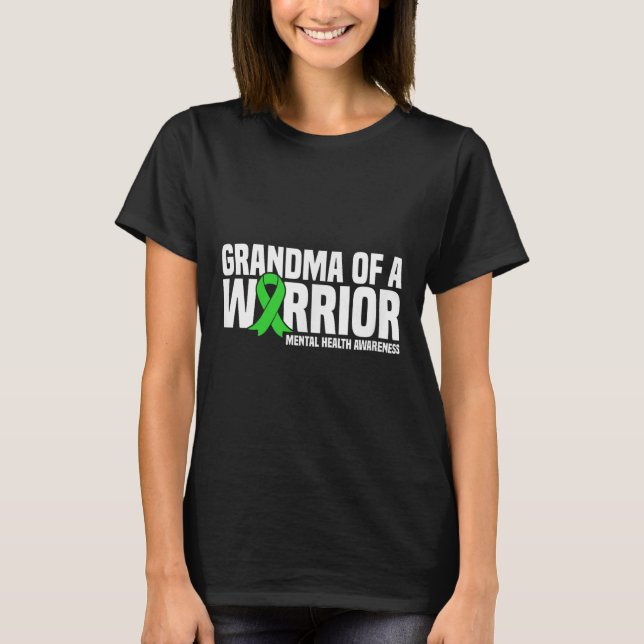 Grandma Of A Warrior Green Ribbon Mental Health Aw T-Shirt (Front)