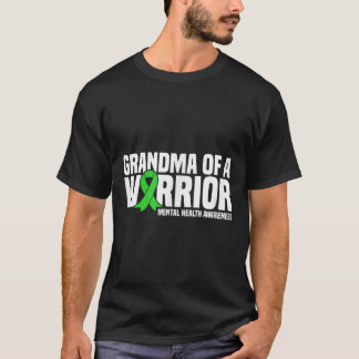 Grandma Of A Warrior Green Ribbon Mental Health Aw T-Shirt