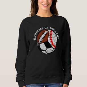 Grandma Of Ballers Baseball Soccer Football Grand Sweatshirt