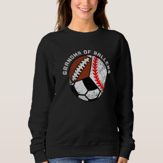 Grandma Of Ballers  Baseball Soccer Football Grand Sweatshirt