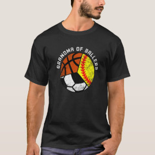Grandma Of Ballers Softball Soccer Basketball Gra T-Shirt