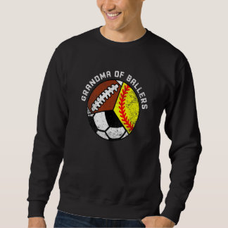 Grandma Of Ballers Softball Soccer Football Grand Sweatshirt