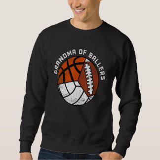 Grandma Of Ballers   Volleyball Basketball Footbal Sweatshirt