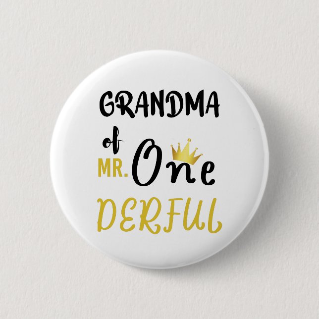 Grandma of MR Onederful Wonderful Funny 1st Bday Button (Front)