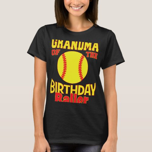 Grandma Of The Birthday Baller Softball Lover Bday T_Shirt