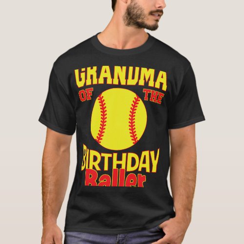 Grandma Of The Birthday Baller Softball Lover Bday T_Shirt