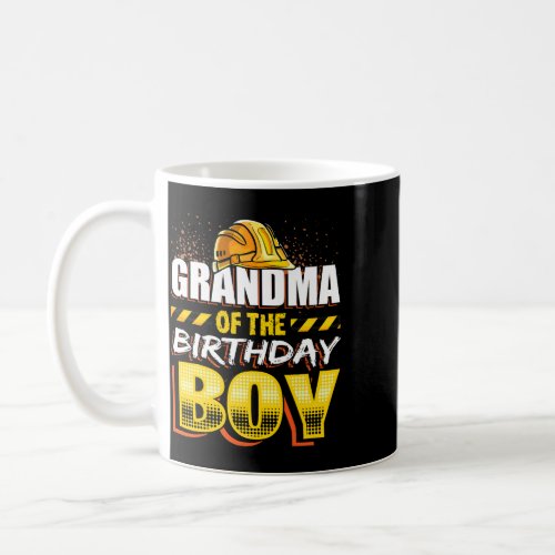 Grandma of the Birthday Boy Construction Birthday  Coffee Mug