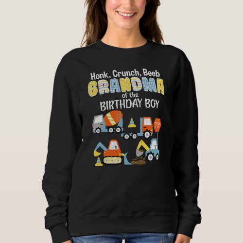 Grandma Of The Birthday Boy Construction Truck Sweatshirt