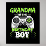 Grandma of the Birthday Boy Matching Family Video Poster<br><div class="desc">Grandma of the Birthday Boy Matching Family Video Game Party Gift. Perfect gift for your dad,  mom,  papa,  men,  women,  friend and family members on Thanksgiving Day,  Christmas Day,  Mothers Day,  Fathers Day,  4th of July,  1776 Independent day,  Veterans Day,  Halloween Day,  Patrick's Day</div>