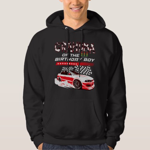 Grandma of The Birthday Boy Race Car BDay Family Hoodie