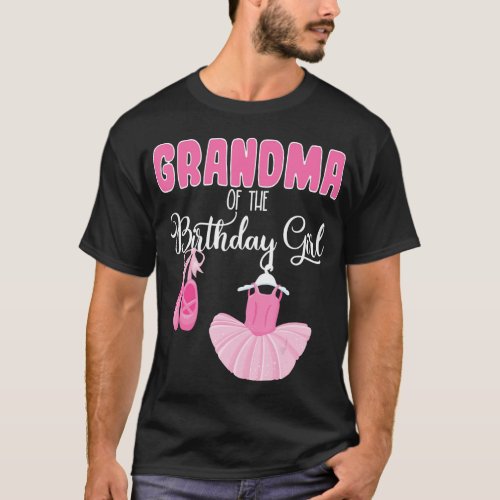 Grandma Of The Birthday Girl Ballerina Bday Ballet T_Shirt