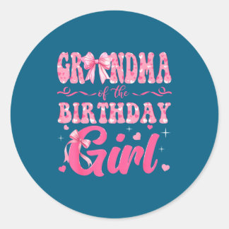Grandma Of The Birthday Girl Family Nk Coquette Bo Classic Round Sticker