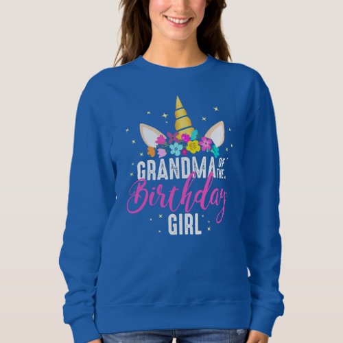 Grandma Of The Birthday Girl Grandma Gift Unicorn Sweatshirt