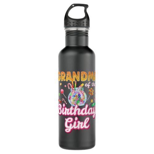 Grandma Of The Birthday Girls Candy Family Themed  Stainless Steel Water Bottle
