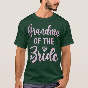 Grandma Of The Bride Bridal Shower Wedding Day  T-Shirt
