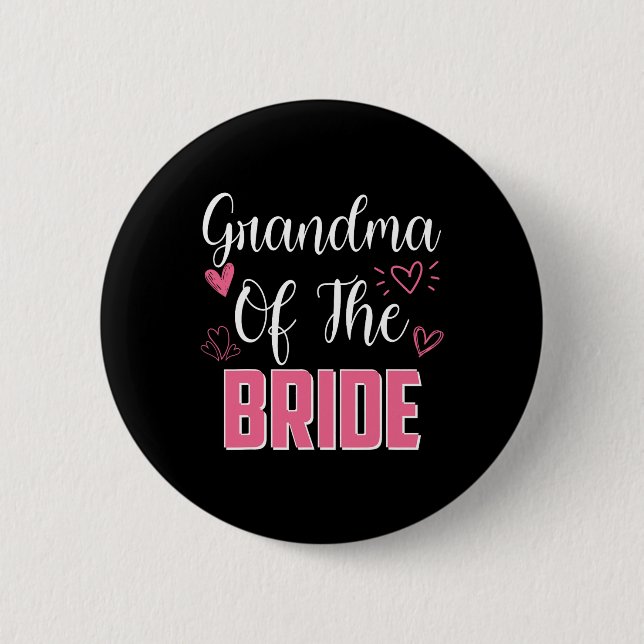 Grandma Of The Bride Family Wedding Party Wife To  Button (Front)