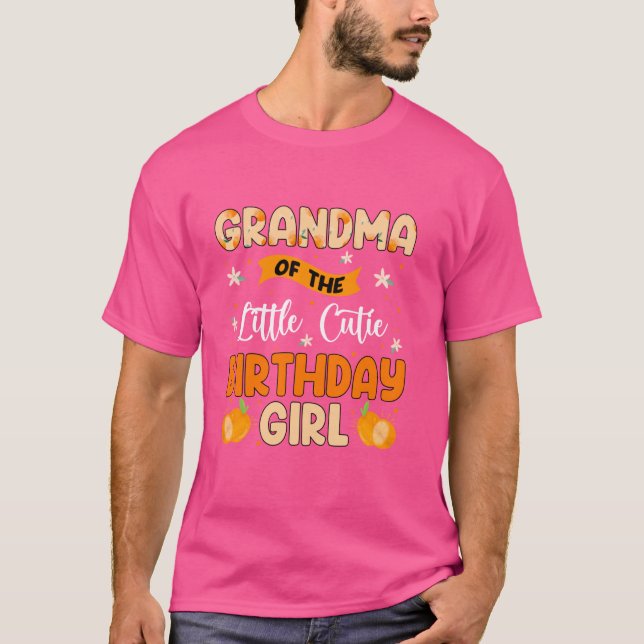 Grandma of The Little Cutie Birthday Girl Sweet On T-Shirt (Front)