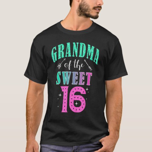 Grandma Of The Sweet 16 Sixteen Parents Matching F T-Shirt
