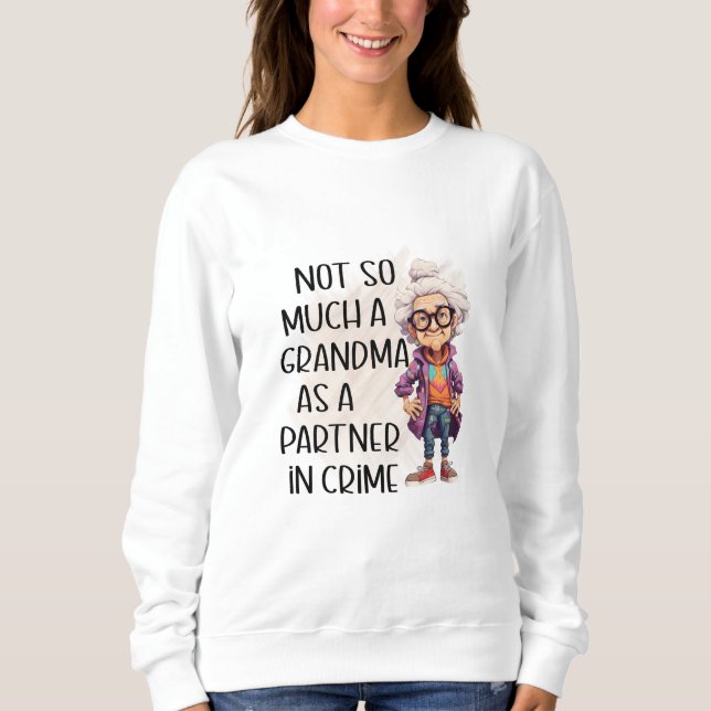 Grandma Partner In Crime  Sweatshirt (Front)