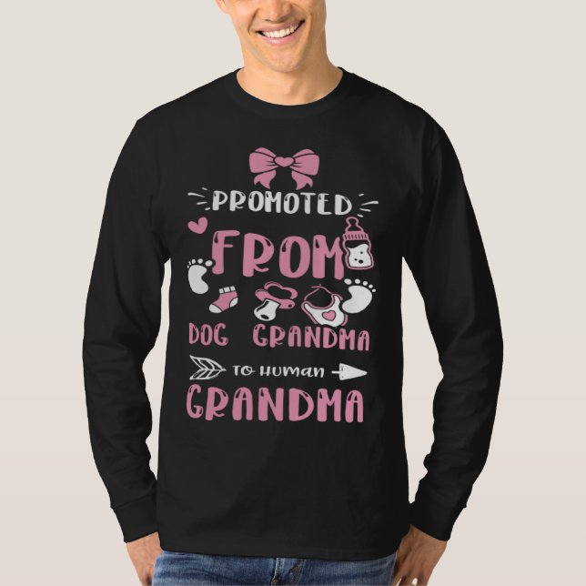 Grandma Promoted From Dog Grandma To Human Gra  Ba T-Shirt (Front)