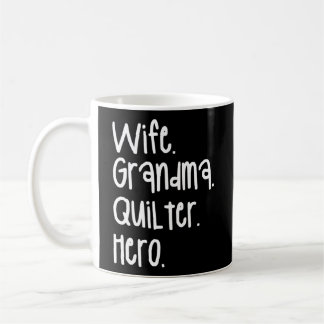 Grandma Quilter Hero Quilting Seamstress Sewing Coffee Mug