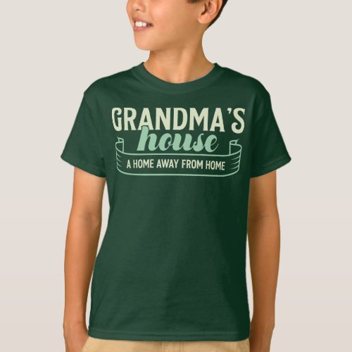 Grandmas House A Home Away From Home T_Shirt