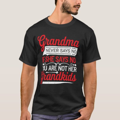 Grandma Says No You're Not Her Grandkids - T-Shirt