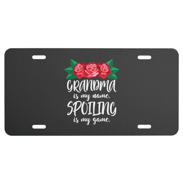 Grandma - Spoiling Is My Game License Plate (Front)
