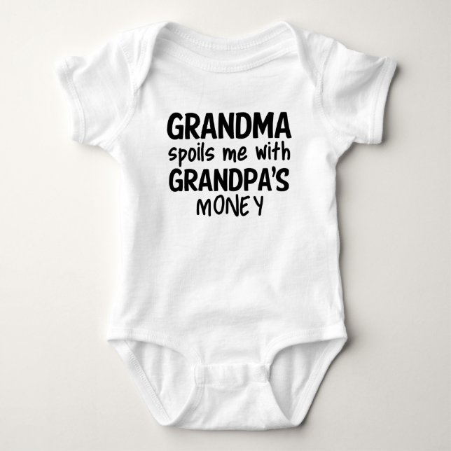 Grandma Spoils Me With Grandpa's Money Baby Bodysuit (Front)