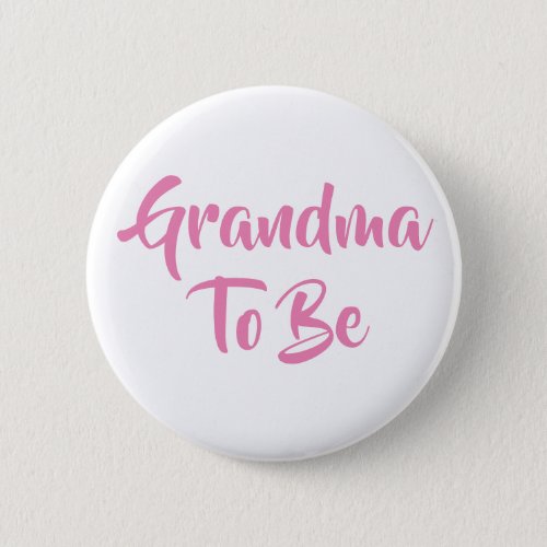 Grandma to be Baby Shower Buttons
