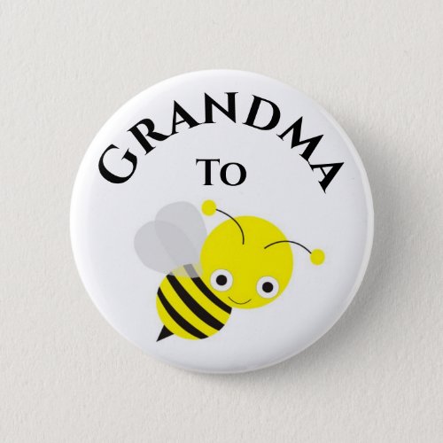 Grandma To Be Bee New Grandmother Baby Shower Button