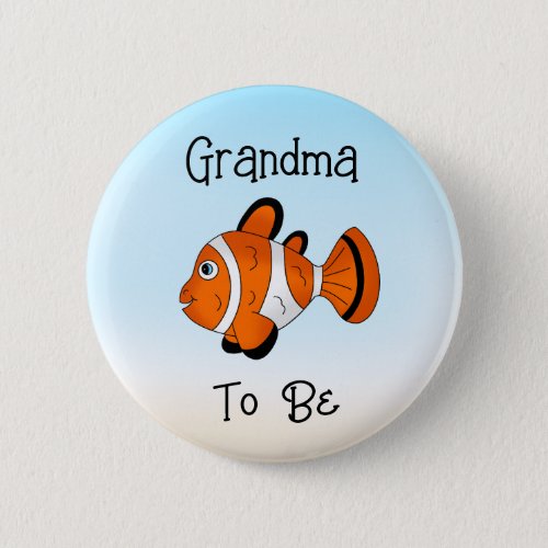 Grandma to Be  Cute Fish Under the Sea  Button