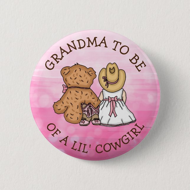 Grandma to be of a Lil' Cowgirl Baby Shower   Button (Front)