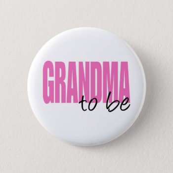Grandma To Be (pink Block Font) Button by LushLaundry at Zazzle