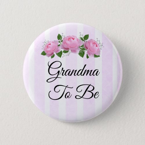 Grandma to be  Pink Roses  Baby Shower Button