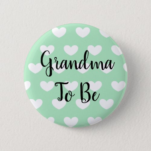 Grandma to be Sage Green Hearts Baby Shower Button