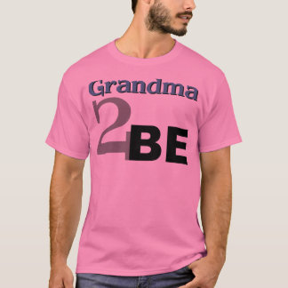 Grandma To Be T-Shirt