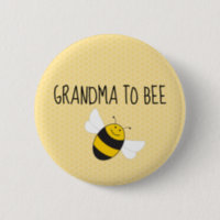 Grandma to bee button for baby shower