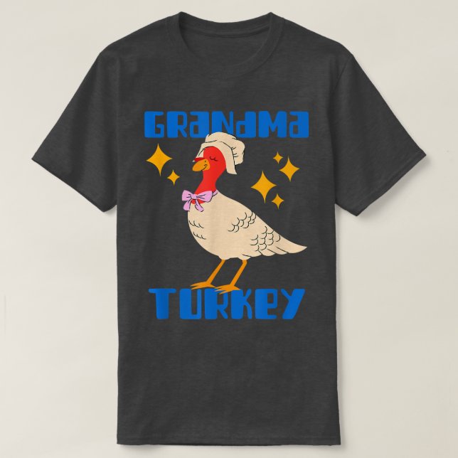 Grandma Turkey Happy Thanksgiving Matching Turkey  T-Shirt (Design Front)
