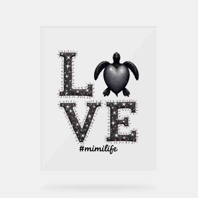 Grandma Turtle - Love Mimi Life Sea Turtle, Mimi T Acrylic Sign (Front)